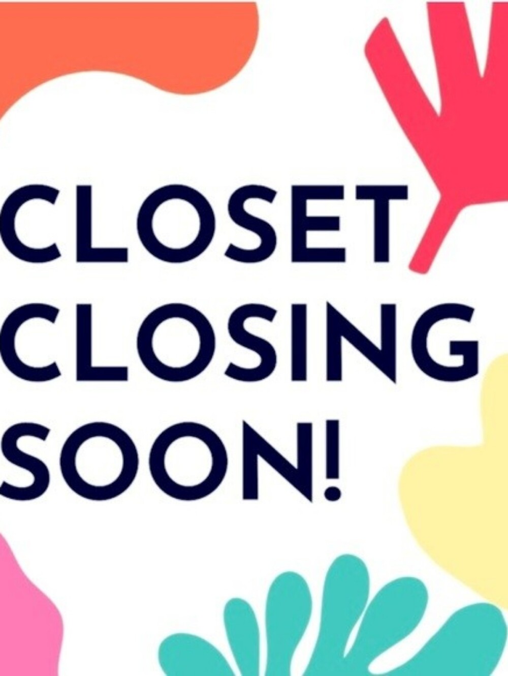 CLOSET CLOSING SOON! PLEASE READ.